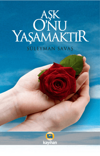 Aşk O\'nu Yaşamaktır Süleyman Savaş