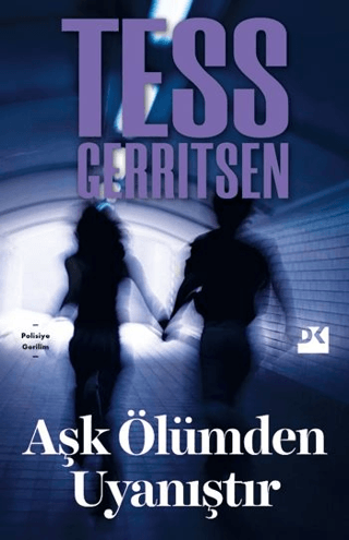 Aşk Ölümden Uyanıştır Tess Gerritsen