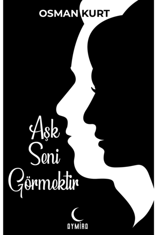 Aşk Seni Görmektir Osman Kurt