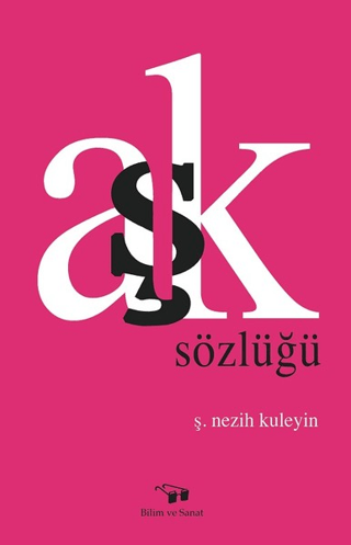 Aşk Sözlüğü Ş. Nezih Kuleyin