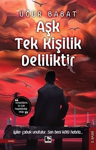 Aşk Tek Kişilik Deliliktir Uğur Babat