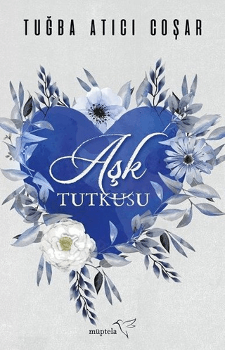 Aşk Tutkusu Tuğba Atıcı Coşar