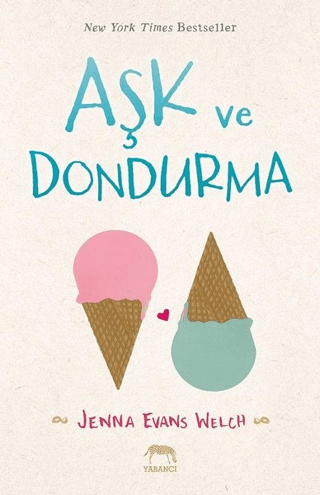 Aşk ve Dondurma (Ciltli) Jenna Evans Welch