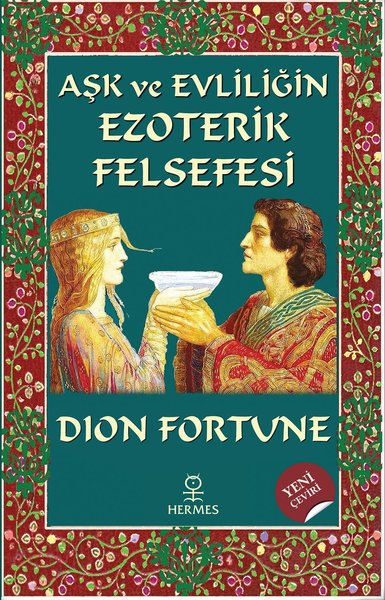 Aşk ve Evliliğin Ezoterik Felsefesi Dion Fortune