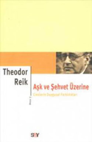 Aşk ve Şehvet Üzerine %31 indirimli Theodor Reik