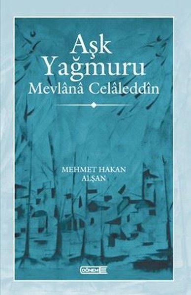 Aşk Yağmuru - Mevlana Celaleddin Mehmet Hakan Alşan