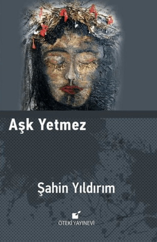 Aşk Yetmez (Ciltli) Şahin Yıldırım