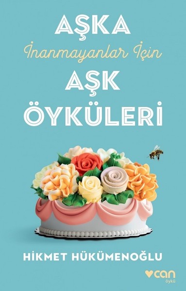 Aşka İnanmayanlar İçin Aşk Öyküleri Hikmet Hükümenoğlu