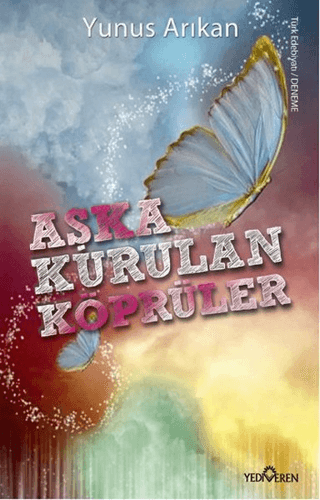 Aşka Kurulan Köprüler %30 indirimli Yunus Arıkan