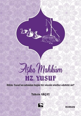 Aşka Mahkum Hz. Yusuf Tahsin Akçay