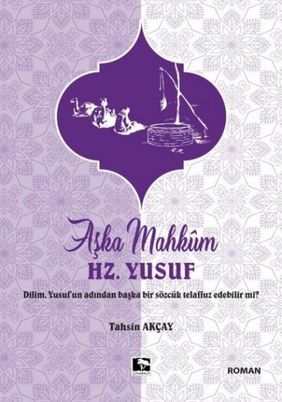 Aşka Mahkum Hz. Yusuf Tahsin Akçay