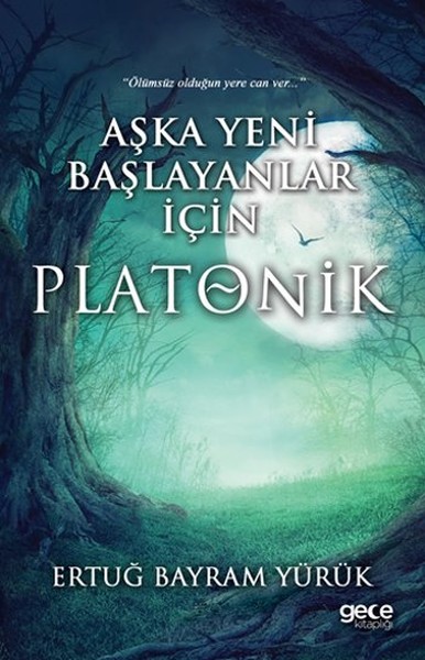 Aşka Yeni Başlayanlar İçin Platonik Ertuğ Bayram Yürük