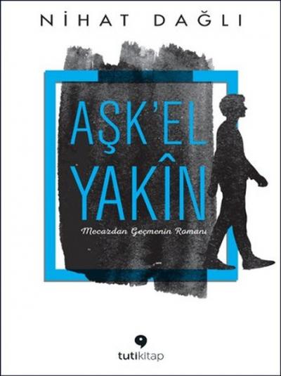 Aşk'El Yakın Nihat Dağlı