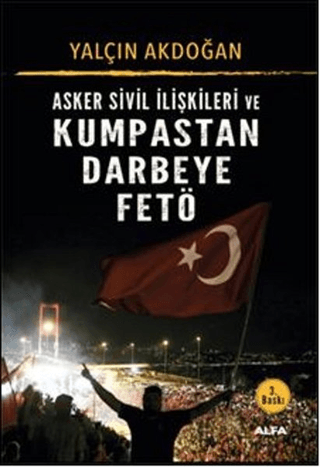 Asker Sivil İlişkileri ve Kumpastan Darbeye FETÖ Yalçın Akdoğan