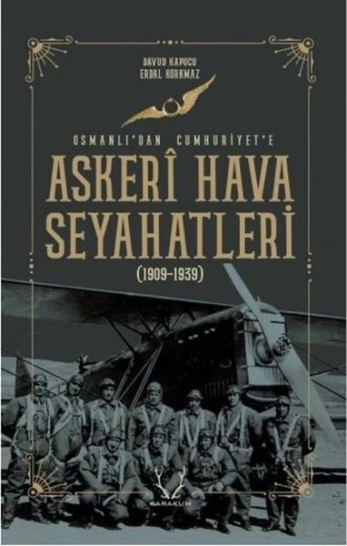 Askeri Hava Seyahatleri Osmanlı'dan Cumhuriyet'e Serdal Korkmaz