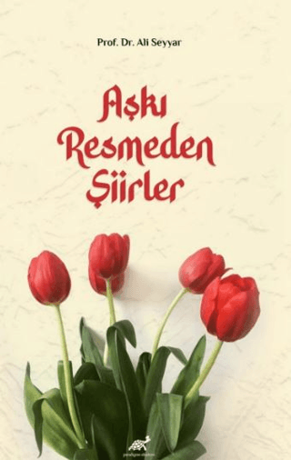 Aşkı Resmeden Şiirler Ali Seyyar