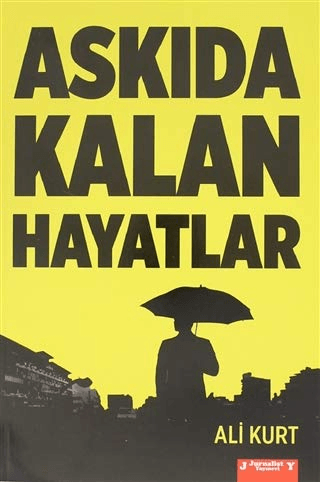 Askıda Kalan Hayatlar Ali Kurt