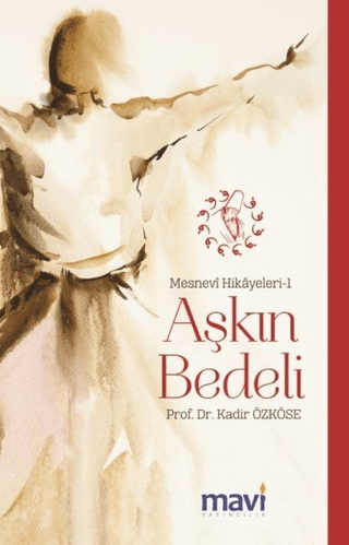 Aşkın Bedeli: Mesnevi Hikayeleri-1 Kadir Özköse