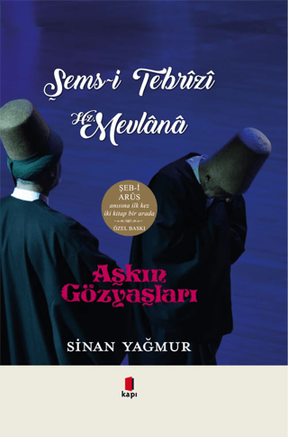 Şems-i Tebrizi Hz.Mevlana - Aşkın Gözyaşları - İki Kitap Bir Arada - Ö