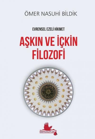 Aşkın ve İçkin Filozofi Ömer Nasuhi Bildik