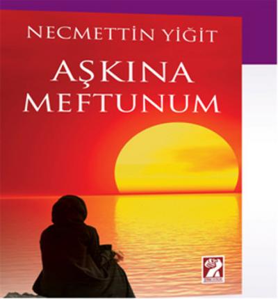 Aşkına Meftunum Necmettin Yiğit