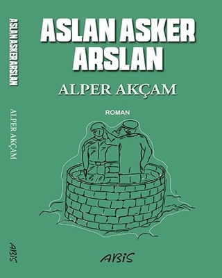 Aslan Asker Arslan Alper Akçam