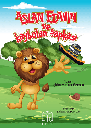 Aslan Edwin ve Kaybolan Şapkası Çiğdem Türk Özçelik