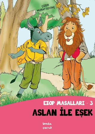 Aslan İle Eşşek - Ezop Masalları - 3 Murat Sevinç