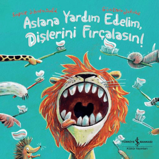 Aslana Yardım EdelimDişlerini Fırçalasın! (Ciltli) Sophie Schoenwald