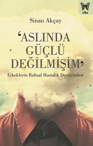 Aslında Güçlü Değilmişim Sinan Akçay