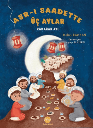 Asr-ı Saadette Üç Aylar - Ramazan Ayı Rabia Karzan