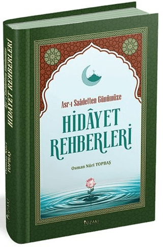 Hidayet Rehberleri - Asr-ı Saadetten Günümüze Osman Nuri Topbaş