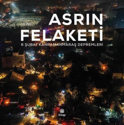 Asrın Felaketi - 6 Şubat Kahramanmaraş Depremleri Kolektif