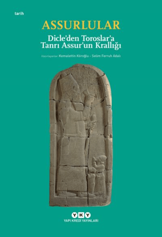 Assurlular - Dicle'den Toroslar'a Tanrı Assur'un Krallığı (Küçük Boy) 