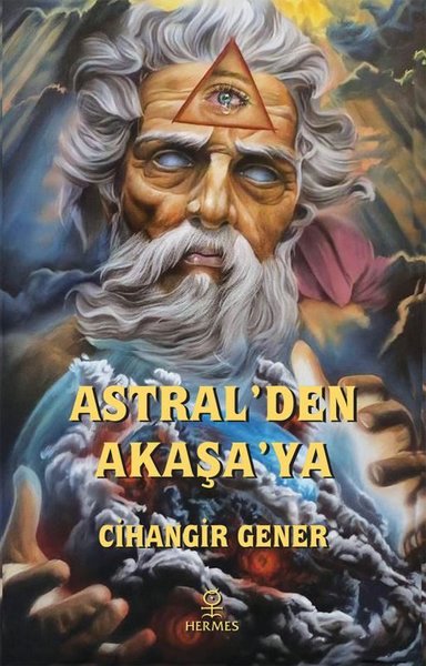 Astral'den Akaşa'ya Cihangir Gener