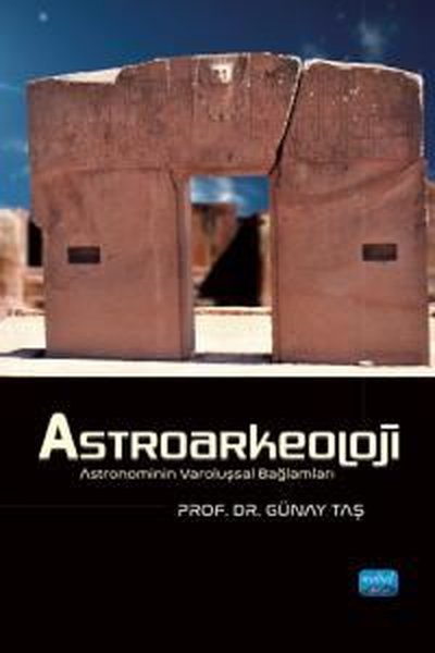 Astroarkeoloji - Astronominin Varoluşsal Bağlamları Günay Taş