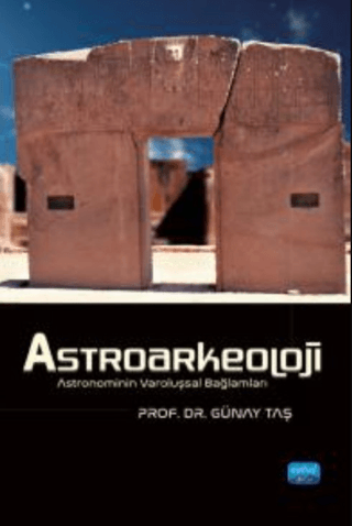 Astroarkeoloji - Astronominin Varoluşsal Bağlamları Günay Taş