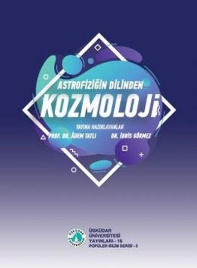 Astrofiziğin Dilinden Kozmoloji Adem Tatlı