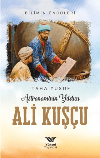 Astronominin Yıldızı Ali Kuşçu Taha Yusuf