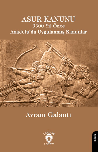 Asur Kanunu 3300 Yıl Önce Anadolu’da Uygulanmış Kanunlar Avram Galanti