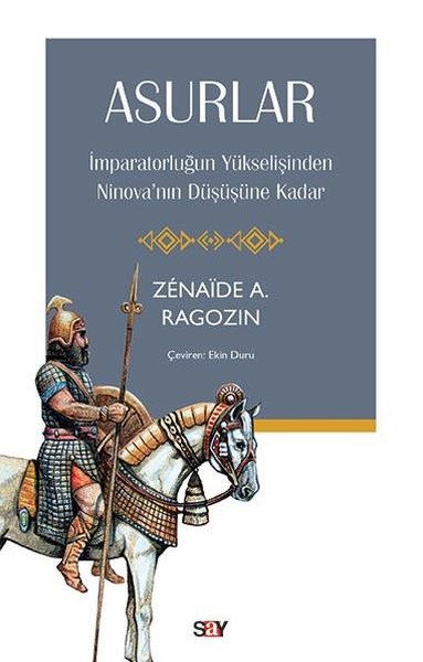 Asurlar - İmparatorluğun Yükselişinden Ninova'nın Düşüşüne Kadar Z