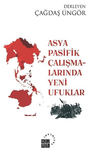 Asya Pasifik Çalışmalarında Yeni Ufuklar Çağdaş Üngör