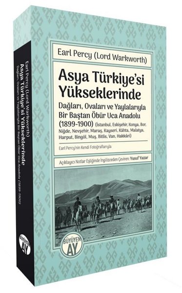 Asya Türkiye'si Yükseklerinde - Dağları Ovaları ve Yaylalarıyla Bir Ba