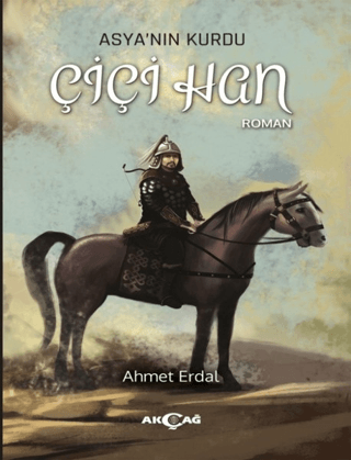 Asya'nın Kurdu - Çiçi Han Ahmet Erdal