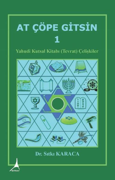 At Çöpe Gitsin 1 - Yahudi Kutsal Kitabı (Tevrat) Çelişkiler Sıtkı Kara