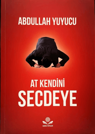 At Kendini Secdeye Abdullah Yuyucu