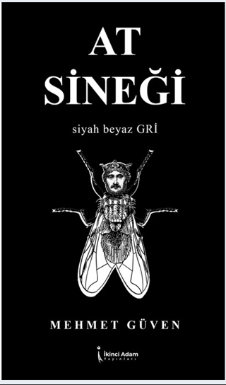 At Sineği - Siyah Beyaz Gri Mehmet Güven