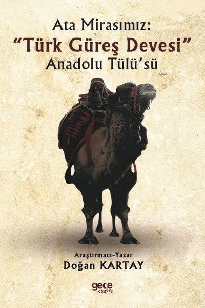 Ata Mirasımız: "Türk Güreş Devesi" Anadolu Tülü'sü Doğan Kartay