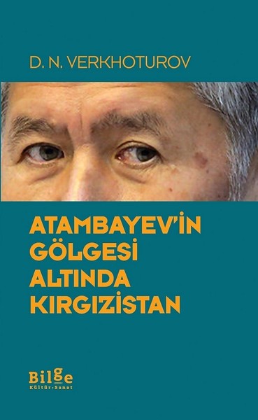 Atambayev'in Gölgesi Altında Kırgızistan D.N. Verkhoturov