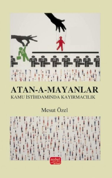 Atan-a-mayanlar - Türkiye'de Kamu İstihdamında Kayırmacılık Mesut Özel